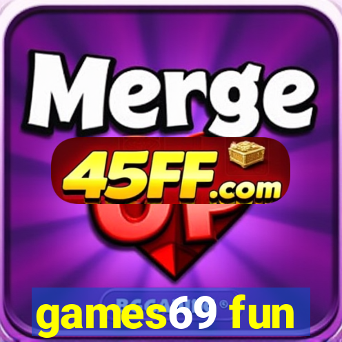 games69 fun